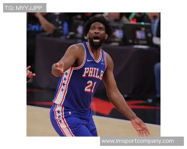 恩比德缺席九场76人迎战篮网乔治出战状态成疑引关注